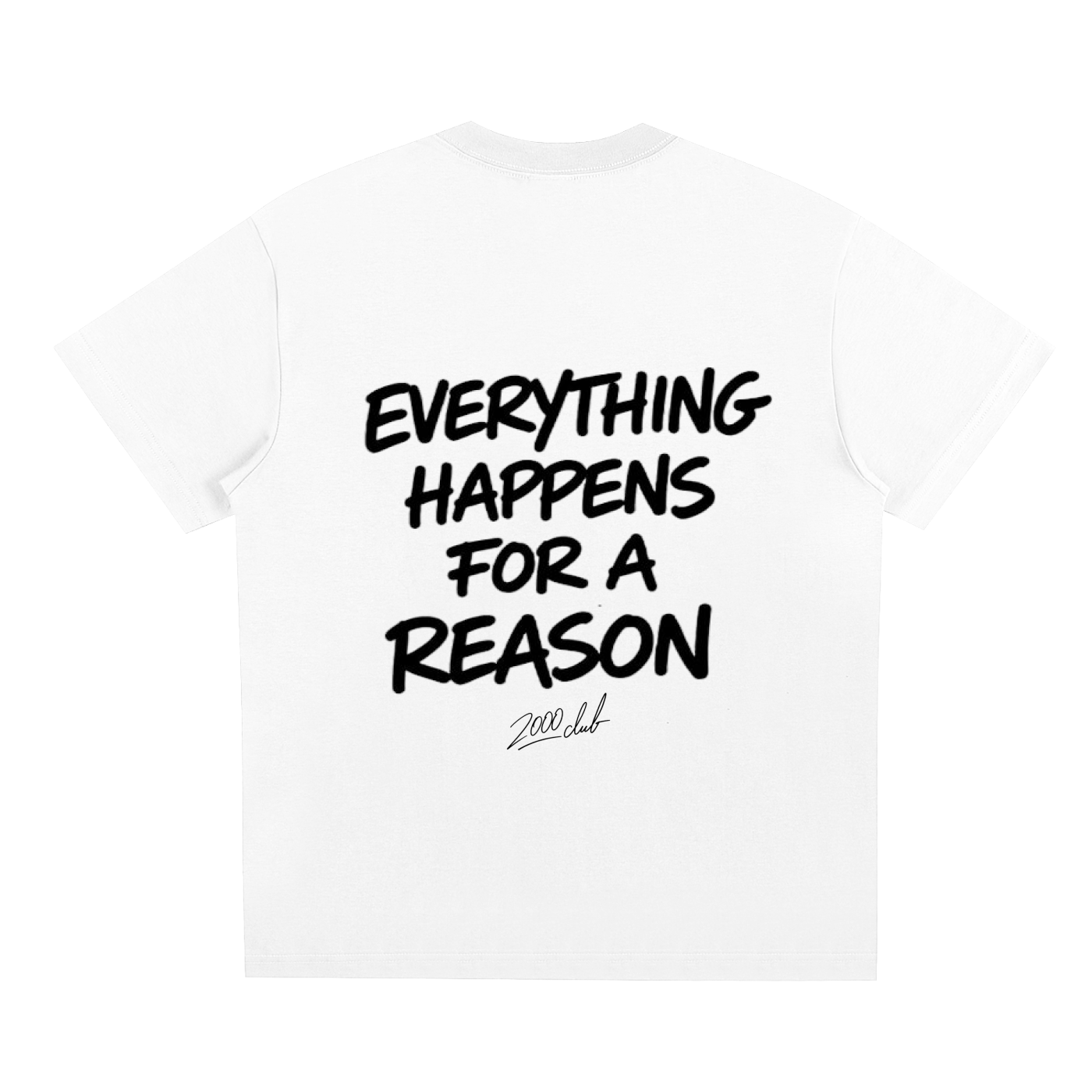 Everything happens for a reason T-Shirt